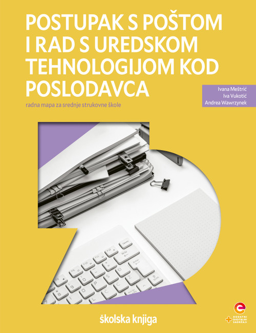 POSTUPAK S POŠTOM I RAD S UREDSKOM TEHNOLOGIJOM KOD POSLODAVCA, radna mapa za drugi razred srednje strukovne škole za kvalifikaciju administrator/administratorica