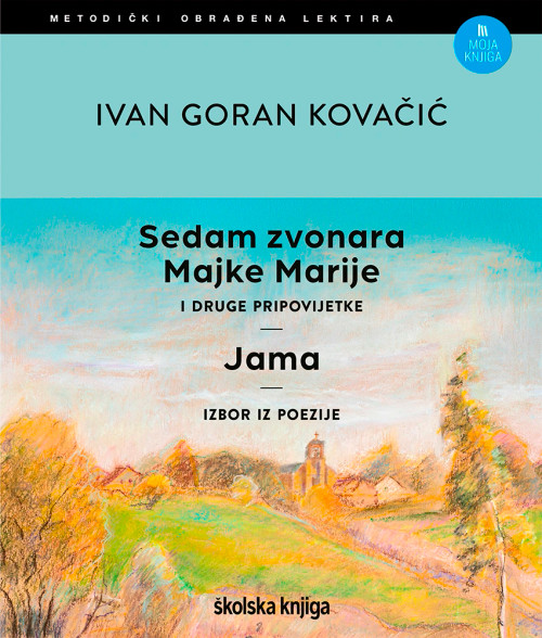 Sedam zvonara Majke Marije i druge pripovijetke; Jama; Izbor iz poezije