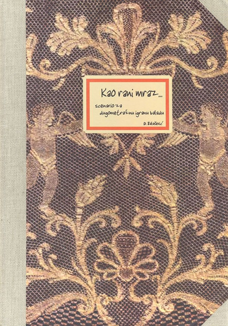 Kao rani mraz (Nikolina priča o Vasi Ladačkom) -  scenario za dugometražnu igranu baladu