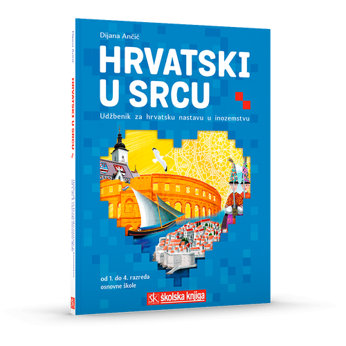 Hrvatski u srcu - udžbenik za hrvatsku nastavu u inozemstvu od 1.-4. razreda osnovne škole