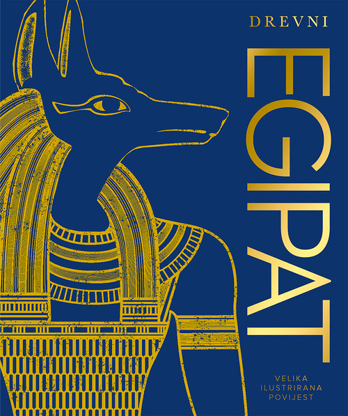 Drevni Egipat – Velika ilustrirana povijest