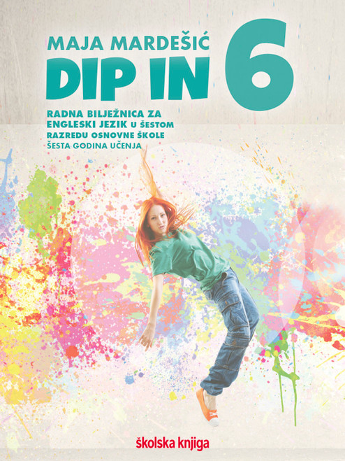 DIP IN 6 - radna bilježnica za engleski jezik u šestom razredu osnovne škole, šesta godina učenja DIP IN 6 - radna bilježnica za engleski jezik u šestom razredu osnovne škole, šesta godina učenja