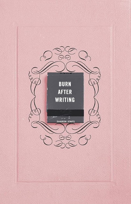 Burn After Writing Burn After Writing