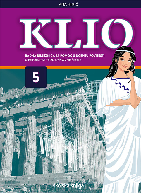 KLIO 5 - radna bilježnica za pomoć u učenju povijesti u petom razredu osnovne škole