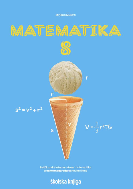 MATEMATIKA 8 - listići za dodatnu nastavu matematike u osmom razredu osnovne škole