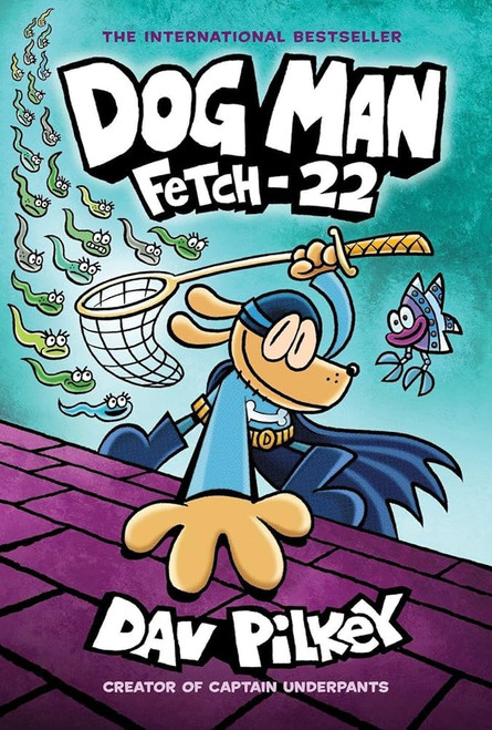 Dog Man 8: Fetch-22 Dog Man 8: Fetch-22
