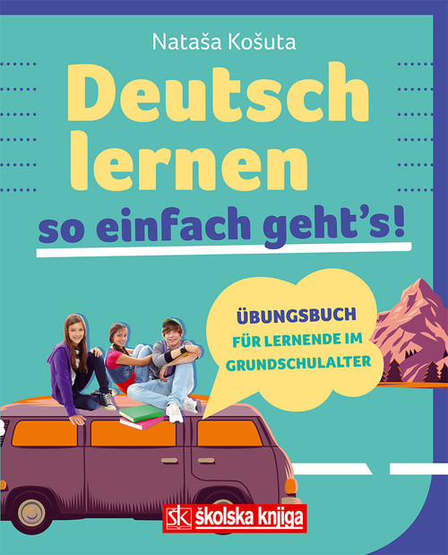 Deutsch lernen so einfach geht's! - vježbenica uz ilustriranu gramatiku njemačkog jezika