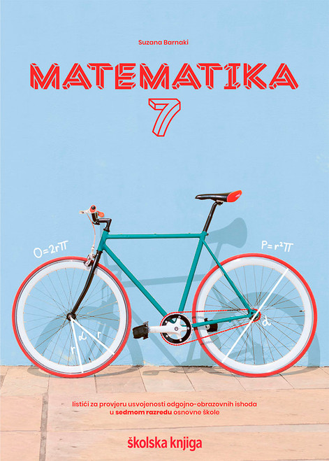 MATEMATIKA 7 - listići za provjeru usvojenosti odgojno-obrazovnih ishoda u sedmom razredu