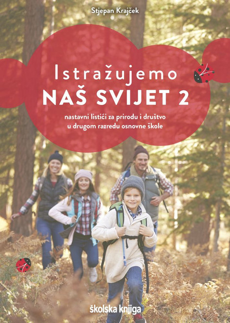 ISTRAŽUJEMO NAŠ SVIJET 2 - nastavni listići za prirodu i društvo u drugom razredu osnovne škole