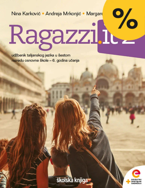 RAGAZZI.IT 2 - udžbenik talijanskog jezika s dodatnim digitalnim sadržajima u 6. razredu osnovne škole - 6. godina učenja RAGAZZI.IT 2 - udžbenik talijanskog jezika s dodatnim digitalnim sadržajima u 6. razredu osnovne škole - 6. godina učenja