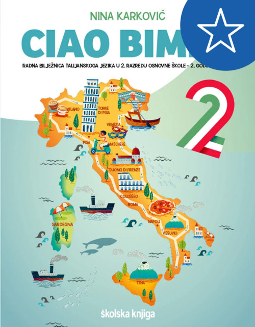 CIAO BIMBI! 2 - radna bilježnica talijanskog jezika u drugom razredu osnovne škole, 2. godina učenja CIAO BIMBI! 2 - radna bilježnica talijanskog jezika u drugom razredu osnovne škole, 2. godina učenja
