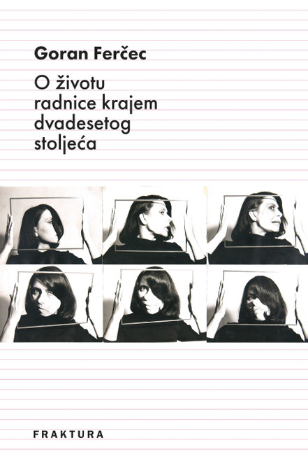 O životu radnice krajem 20. st.