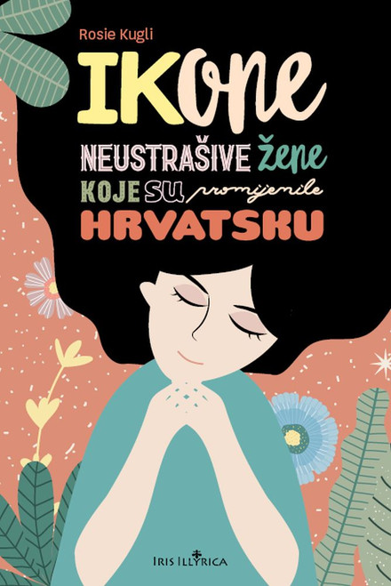 Ikone- Neustrašive žene koje su promijenile Hrvatsku