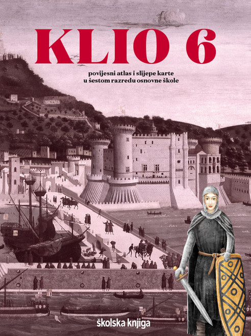 KLIO 6 - povijesni atlas i slijepe karte u šestom razredu osnovne škole