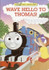 Wave Hello to Thomas! Book