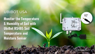 Monitor the Temperature & Humidity of Soil with UbiBot RS485 Soil Temperature and Moisture Sensor