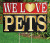 WE LOVE PETS - 12" x 18" Sign - Bold Theme