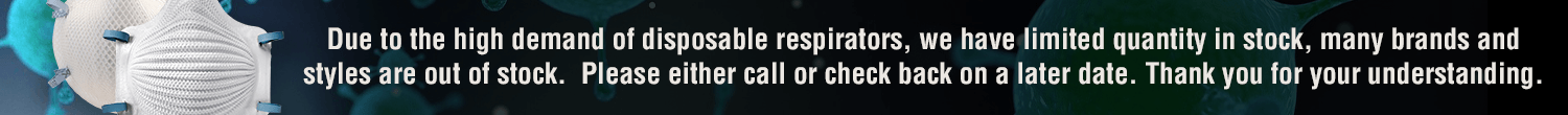 Due to High Demand, many disposable respirators are out of stock.  Please contact our customer service for more information.