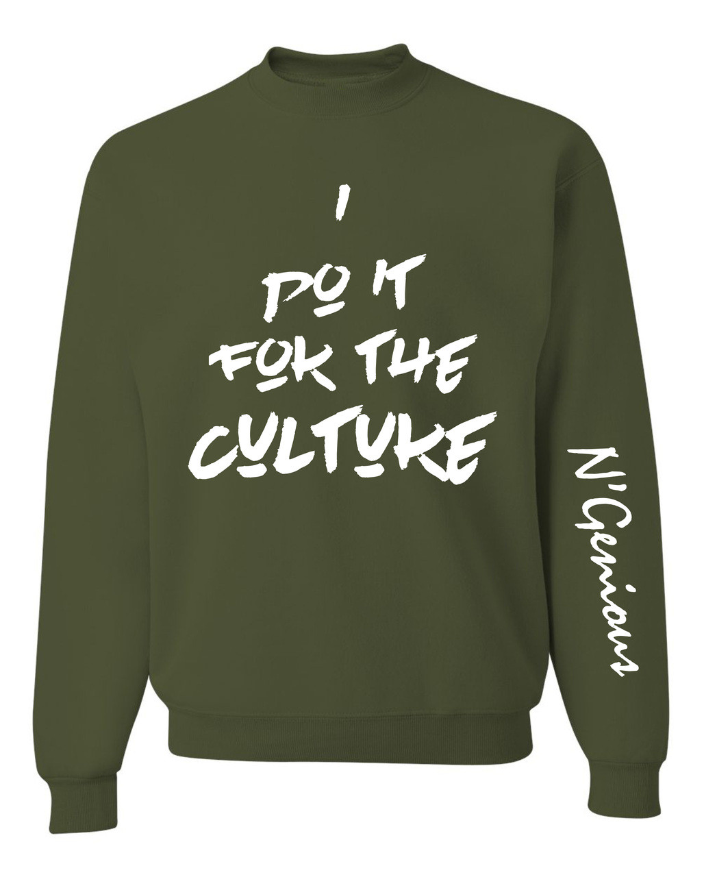 I Do It For The Culture Sweatshirt N Genious Creations