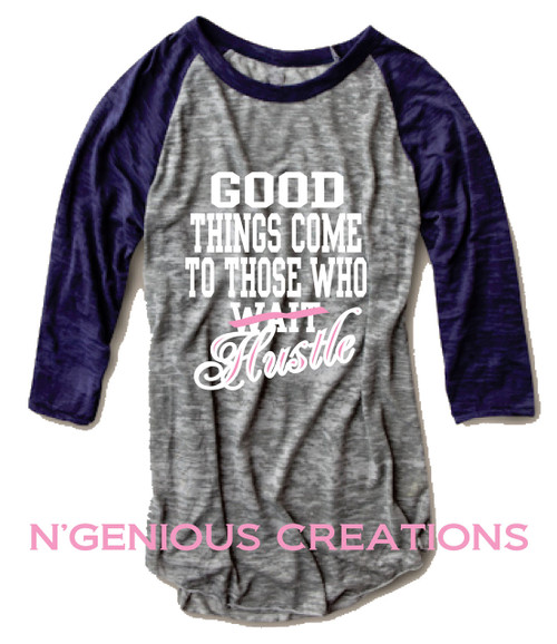 GOOD THINGS COME TO THOSE WHO HUSTLE WOMEN'S BURNOUT BASEBALL T-SHIRT- PINK EDITION