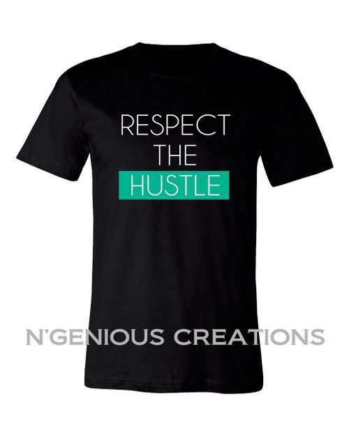 RESPECT THE HUSTLE MENS SHORT SLEEVE TSHIRT