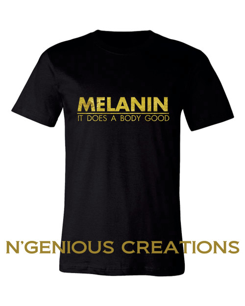 MELANIN DOES A BODY GOOD MENS TSHIRT