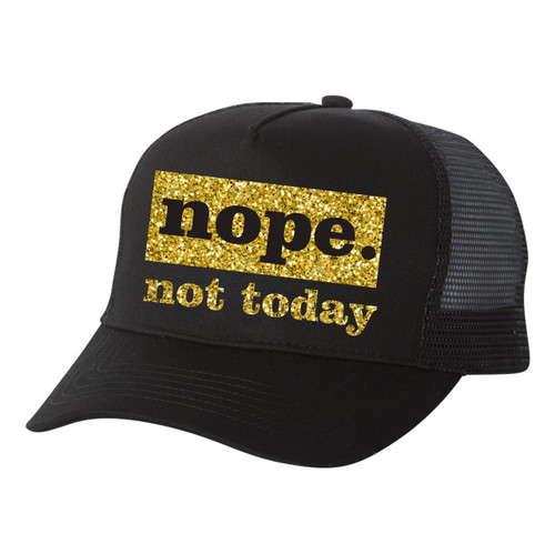 NOPE NOT TODAY HAT