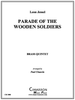 Parade of the Wooden (Tin) Soldiers for Brass Quintet (Jessel/arr. Paul Chauvin)