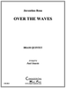 Over The Waves for Brass Quintet (Rosas/ arr. Paul Chauvin)
