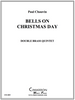 Bells On Christmas Day for Double Brass Quintet (Various/ arr. Paul Chauvin)