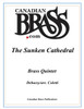 The Sunken Cathedral (from Preludes, Book 1) Brass Quintet (Debussy/arr. Coletti)