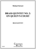 Brass Quintet No. 2 : On Queen's Court (Michael Stewart)