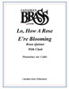 Lo, How a Rose e'er Blooming (Praetorius/Cable) for Brass Quintet and Choir