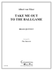 Take Me Out to the Ballgame Brass Quintet (Von Tilzer/arr. Jameson) PDF Download