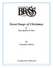 Sweet Songs of Christmas Brass Quintet with Choir (Christopher Dedrick) Archive copy