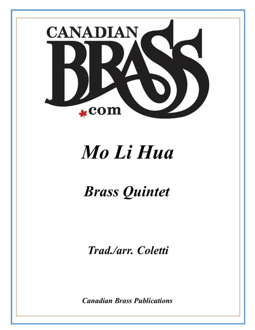 Mo Li Hua (Jasmine Flower) Brass Quintet (arranged by Coletti) Mo Li Hua (Jasmine Flower) Brass Quintet (arranged by Coletti)