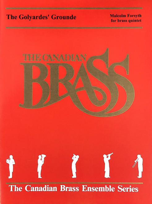 Golyardes' Grounde Brass Quintet (Forsyth) Golyardes' Grounde Brass Quintet (Forsyth)