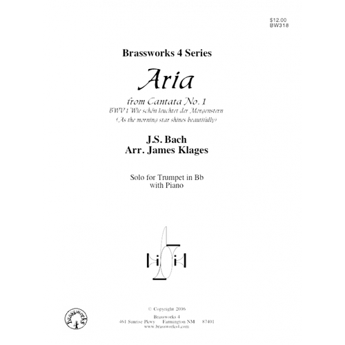 Aria from Cantata No. 1 for Solo Bb Trumpet w/ Piano (J.S. Bach/arr. Klages) Aria from Cantata No. 1 for Solo Bb Trumpet w/ Piano (J.S. Bach/arr. Klages)