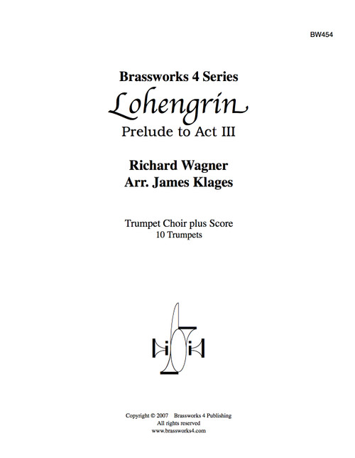 Lohengrin from Prelude to Act III for Trumpet Choir (Wagner/arr. Klages) PDF Download Lohengrin from Prelude to Act III for Trumpet Choir (Wagner/arr. Klages) PDF Download