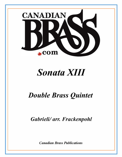 Sonata XIII for Double Quintet (Gabrieli/arr. Frackenpohl) Sonata XIII for Double Quintet (Gabrieli/arr. Frackenpohl)