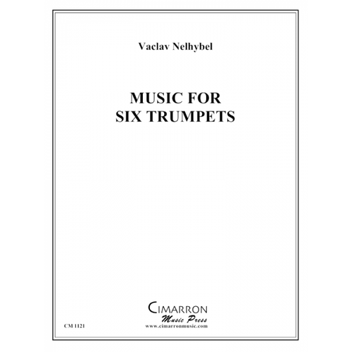 Music for Six Trumpets (Vaclav Nelhybel) Music for Six Trumpets (Vaclav Nelhybel)