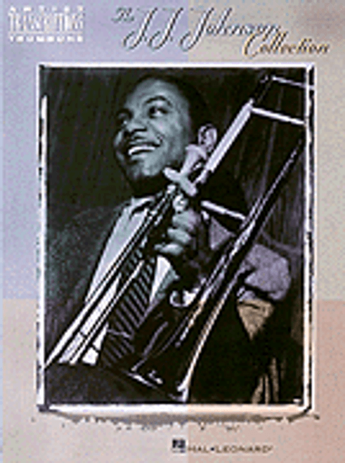 J.J. Johnson Collection (Artist Transcription) Trombone J.J. Johnson Collection (Artist Transcription) Trombone