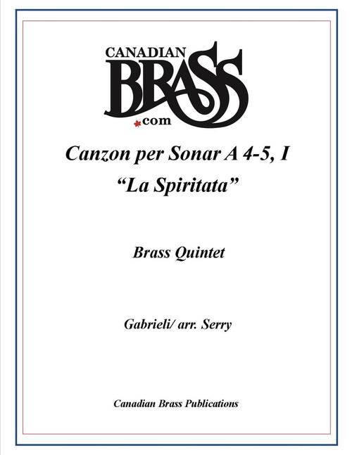 Canzon per sonar A 4-5,  I "La Spiritata" Brass Quintet (Gabrieli/ arr. Serry)  Canzon per sonar A 4-5,  I "La Spiritata" Brass Quintet (Gabrieli/ arr. Serry)