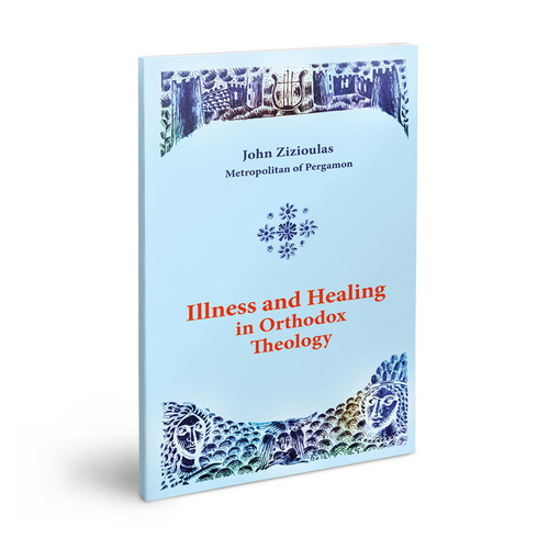 Illness and Healing in Orthodox Theology