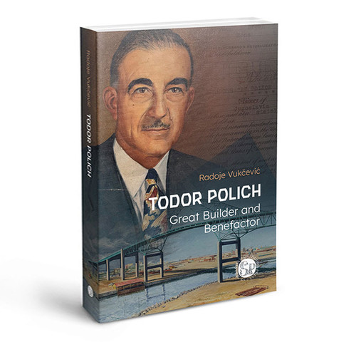 Todor Polich: Great Builder and Benefactor