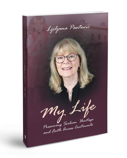 My Life: Preserving Serbian Heritage and Faith Across Continents My Life: Preserving Serbian Heritage and Faith Across Continents