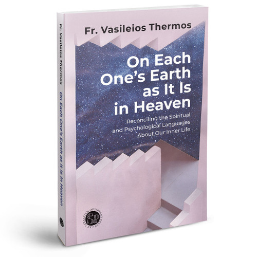 On Each One’s Earth as It Is in Heaven: Reconciling the Spiritual and Psychological Languages About Our Inner Life