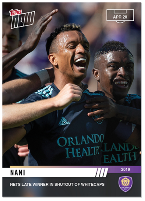 2019 Nani - MLS TOPPS NOW Card 30 - Print Run: 44