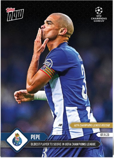 2023 UCL TOPPS NOW - Pepe - Card #57 - Print Run: TBA