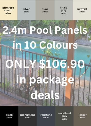CRAZY SALE - ALUMINIUM POOL SAFE FENCE PANELS IN 10 COLOURS ONLY $108.40 (2.4m x 1.2m) (EXCLUDES PEARL WHITE)